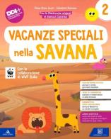 Vacanze speciali nella savana. Per la Scuola elementare. Classe 2ª. Con La verde muraglia di Elena Rizzo Licori, Salvatore Romano edito da Carlo Signorelli Editore