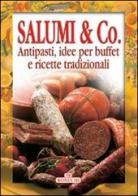 Salumi & Co. Antipasti, idee per buffet e ricette tradizionali edito da Bonechi