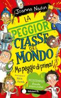 La peggior classe del mondo ma peggio di prima! Ediz. illustrata di Joanna Nadin edito da EL