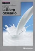 Manuale lattiero caseario edito da Tecniche Nuove