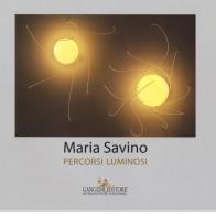 Maria Savino. Percorsi luminosi. Ediz. a colori edito da Gangemi Editore