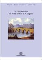 La conservazione dei ponti storici in Campania di Aldo Aveta, Luciano M. Monaco, Claudia Aveta edito da Edizioni Scientifiche Italiane