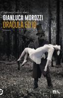 Dracula ed io di Gianluca Morozzi edito da TEA