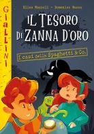 Il tesoro di Zanna d'Oro. I casi della Spaghetti & Co. Nuova ediz. di Elisa Mazzoli edito da Pane e Sale