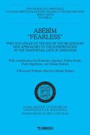 Abebim «Fearless». Who was afraid of the end of the Millennium? New approaches to the interpretation of the traditional date of Zoroaster edito da Mimesis