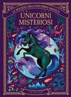 Unicorni misteriosi. La società dell'unicorno magico edito da Gribaudo
