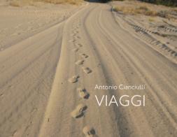 Viaggi di Antonio Cianciulli edito da Delta 3
