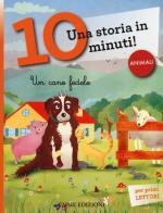 Un cane fedele. Una storia in 10 minuti! di Stefano Bordiglioni edito da Emme Edizioni