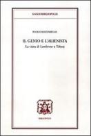 Il genio e l'alienista. La visita di Lombroso a Tolstoj di Paolo Mazzarello edito da Bibliopolis