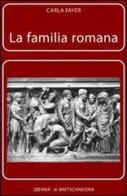 La famiglia romana. Aspetti giuridici ed antiquari vol.3 di Carla Fayer edito da L'Erma di Bretschneider
