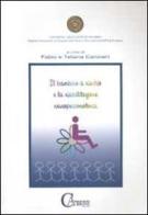 Il bambino a rischio e la riabilitazione neuropsicomotoria di Fabio Canziani, Tatiana Canziani edito da Carbone
