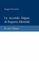 La seconda lingua di Eugenio Montale di Sergio Foscarini edito da ilmiolibro self publishing