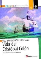 Vida de Cristobal Colon. Con espansione online di Bartolomé de Las Casas edito da Simone per la Scuola