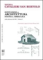 Istituzioni di architettura statica e idraulica di Nicola Cavalieri San Bertolo edito da Editrice Dedalo Roma