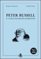 Peter Russell, l'ultimo dei grandi modernisti. Con DVD di Francesco Camerini, Guido Cionini edito da Nexmedia