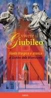 Vivere il giubileo. Guida liturgica e storica al giubileo della misericordia edito da Ass. Editoriale Pro. Cattolica