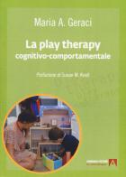 La play therapy cognitivo-comportamentale di Maria A. Geraci edito da Armando Editore