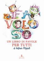 Favoloso. Un libro di favole per tutti di Antonio Filippelli edito da Erranti