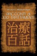 Racconti di 100 trattamenti di Shizuto Masunaga edito da Shiatsu Milano Editore