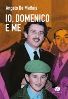 Io, Domenico e me di Angelo De Matteis edito da Kurumuny