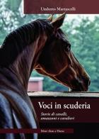 Voci in scuderia. Storie di cavalli, amazzoni e cavalieri di Umberto Martuscelli edito da More than a Horse