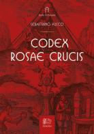 Codex Rosae Crucis di Sebastiano Fusco edito da Venexia