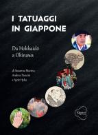 I tatuaggi in Giappone di Susanna Marino, Andrea Pancini, Ajete Hyka edito da Quantum Press