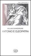 Antonio e Cleopatra di William Shakespeare edito da Einaudi
