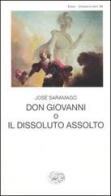 Don Giovanni o Il dissoluto assolto di José Saramago edito da Einaudi