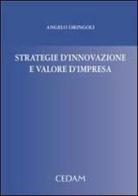 Strategie d'innovazione e valore d'impresa di Angelo Dringoli edito da CEDAM
