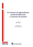 Il contratto di apprendistato professionalizzante o contratto di mestiere di Lilli Carollo edito da Giuffrè