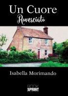 Un cuore rovesciato di Isabella Morimando edito da Booksprint