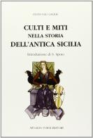 Culti e miti nella storia dell'antica Sicilia di Emanuele Ciaceri edito da Forni