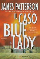 Il caso Bluelady di James Patterson edito da Longanesi