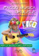 Faccio musica... con l'ukulele! di Massimo Liverotti edito da Crehathor