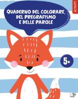 Quaderno del colorare, del pregrafismo e delle parole. Ediz. a colori edito da Pulce
