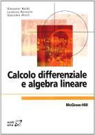 Calcolo differenziale e algebra lineare di Giovanni Naldi, Lorenzo Pareschi, Giacomo Aletti edito da McGraw-Hill Education