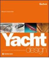 Yacht design. Dal concept alla rappresentazione di Massimo Musio-Sale edito da Tecniche Nuove