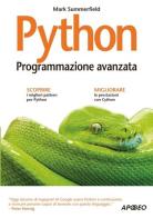 Python. Programmazione avanzata di Mark Summerfield edito da Apogeo