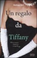 Un regalo da Tiffany di Melissa Hill edito da Newton Compton