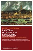La storia di Cantuccio e Taglierino di Miguel de Cervantes edito da Mimesis