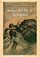 Storia del P.C.I. di Faenza (1919-1944) di Angelo Emiliani edito da Polaris