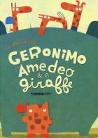 Geronimo Amedeo & le giraffe di Nicolas Gouny edito da Terre di Mezzo