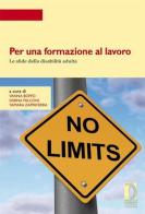 Per una formazione al lavoro. Le sfide della disabilità adulta edito da Firenze University Press