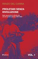 Proletari senza rivoluzione vol.1 di Renzo Del Carria edito da Pgreco