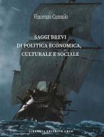 Saggi brevi di politica economica, culturale e sociale di Vincenzo Cunsolo edito da Libreria Editrice Urso