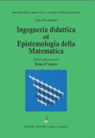 Ingegneria didattica ed epistemologia della matematica di Guy Brousseau edito da Bonomo