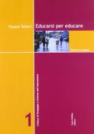 Educarsi per educare. Teorie e prassi di Fausto Telleri edito da Carlo Delfino Editore