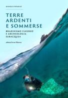 Terre ardenti e sommerse. Bradisismo flegreo e archeologia subacquea. Ediz. illustrata di Michele Stefanile edito da Edizioni Intra Moenia