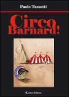 Circo Barnard! di Paolo Tassotti edito da Aletti